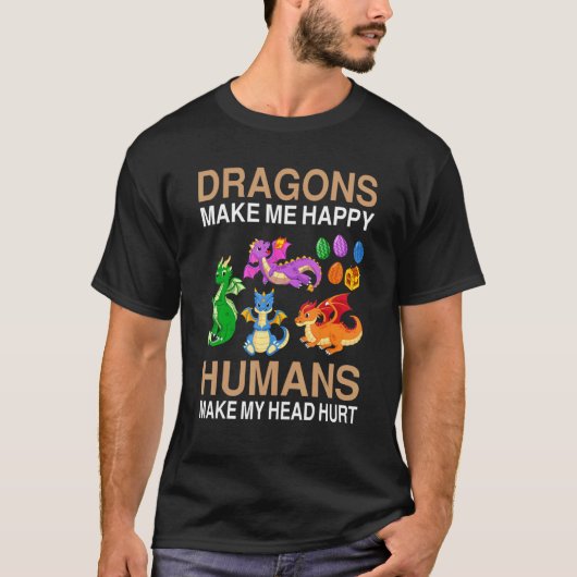 Drachen machen mich glücklich Menschen meinen Kopf T-Shirt (Vorderseite)