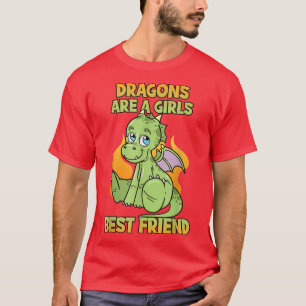 Drachen sind die besten Freunde der Girls T-Shirt