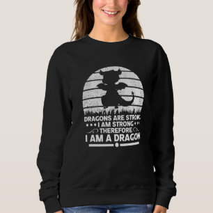 Drachen sind stark Iam a Dragon 3 Sweatshirt