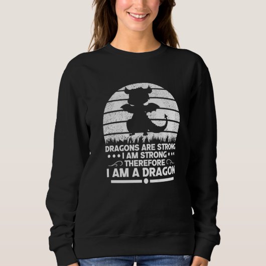 Drachen sind stark Iam a Dragon 3 Sweatshirt (Vorderseite)