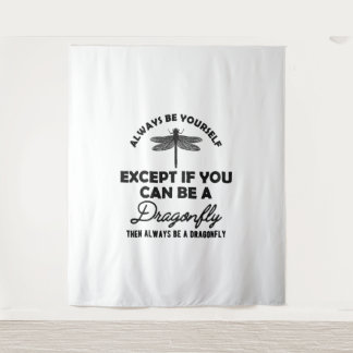 Drachenfliege - Seien Sie selbst, außer wenn Sie b Wandteppich