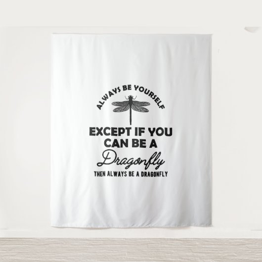 Drachenfliege - Seien Sie selbst, außer wenn Sie b Wandteppich (Vorderseite)