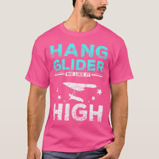 Drachenfliegen Wir mögen es hoch T-Shirt