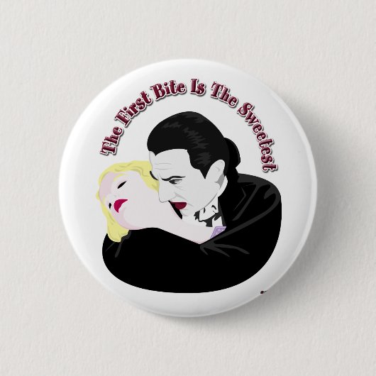 Dracula, der erste Biss ist der süßeste Button (Vorderseite)