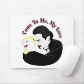 Dracula, komm zu mir, meine Liebe Mousepad (Mit Mouse)