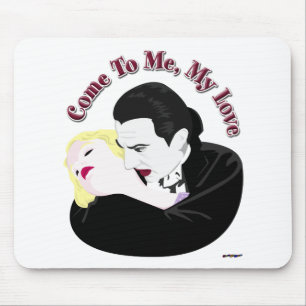 Dracula, Komm zu mir, meine Liebe Mousepad