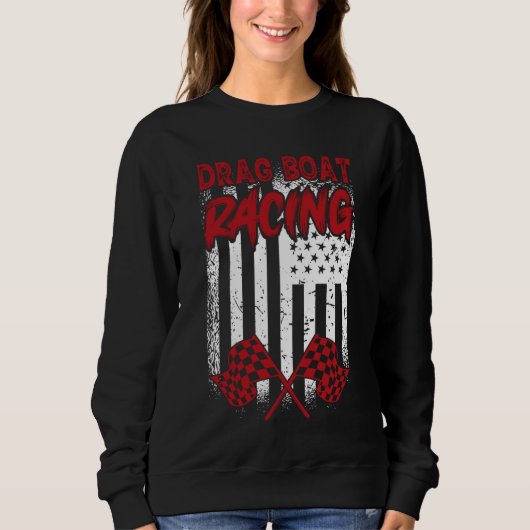 Drag Boat Racing Boat Racer Water Competition 4 Sweatshirt (Vorderseite)