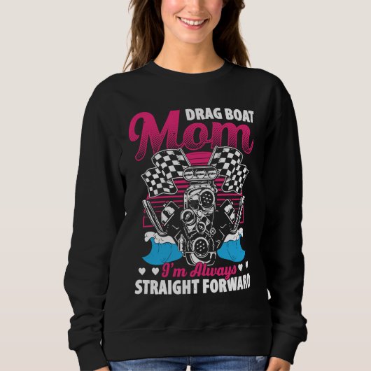 Drag Boat Racing For Drag Boat Racer Drag Boat Dri Sweatshirt (Vorderseite)