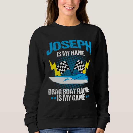 Drag Boat Racing for Drag Boat Racer Joseph Sweatshirt (Vorderseite)