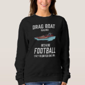 Drag Boat Racing I Drag Boat Driver Speedboat driv Sweatshirt (Vorderseite)
