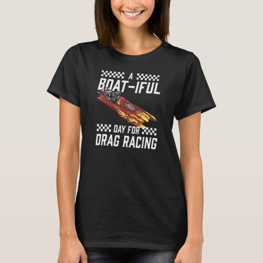 Drag Boat Racing I Drag Boat Driver Speedboat driv T-Shirt (Vorderseite)