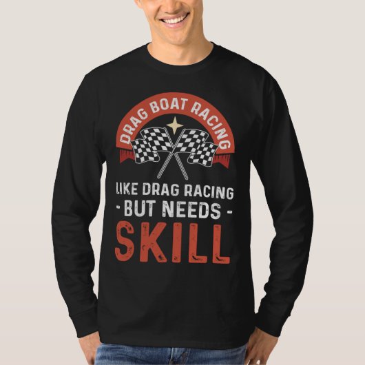Drag Boat Racing Like Drag Racing But Needs Skill  T-Shirt (Vorderseite)