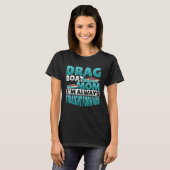Drag Boat Racing Mom T-Shirt (Vorne ganz)