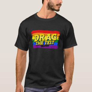 Drag Der Testtag Motivations LGBT-Schullehrer T-Shirt