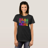 Drag Is Not A Crime Equality Drag Queen 1 T-Shirt (Vorne ganz)