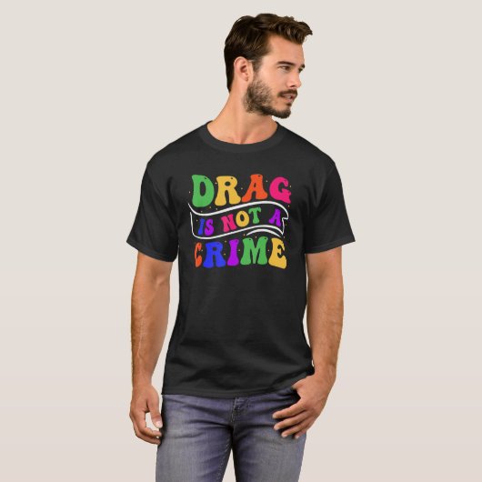 Drag Is Not A Crime Equality Drag Queen 2 T-Shirt (Vorne ganz)