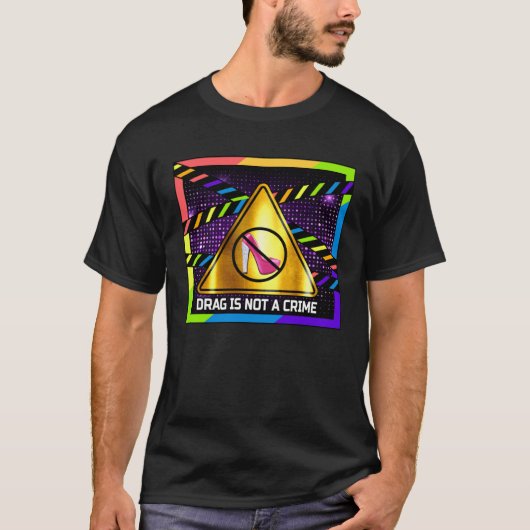 Drag is Not a Crime  LGBT Gay Pride Rainbow Equali T-Shirt (Vorderseite)