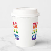 Drag ist keine Crime Paper Cups Pappbecher (Links)