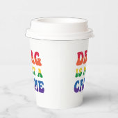 Drag ist keine Crime Paper Cups Pappbecher (Rechts)