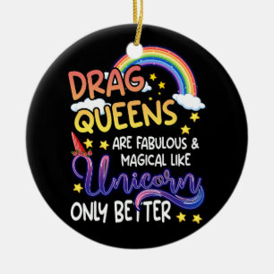 Drag Queens sind fabelhaft und magisch wie Einhörn Keramik Ornament