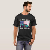 Drag Racer Patriotic American Flag Drag Racing T-Shirt (Vorne ganz)