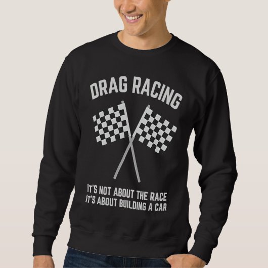 Drag Racing Drifting And Drag Racer 2 Sweatshirt (Vorderseite)