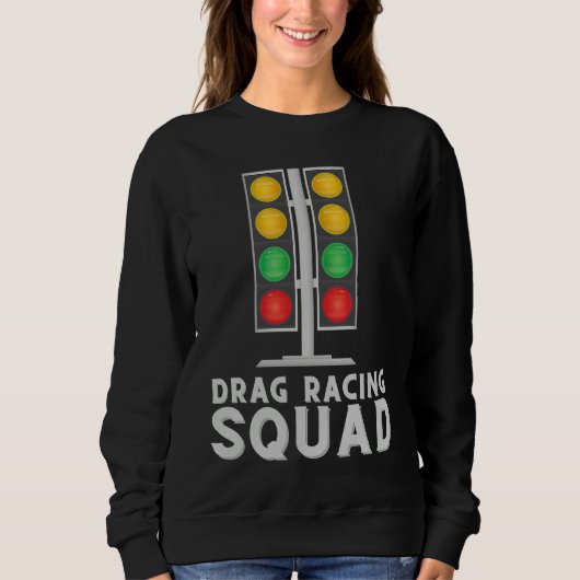 Drag Racing Drifting And Drag Racer  3 Sweatshirt (Vorderseite)