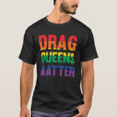 Drag Rights Matter Pro Drag Queen Rights Match Pro T-Shirt (Vorderseite)