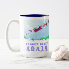 Draggin Behind Again Zweifarbige Tasse