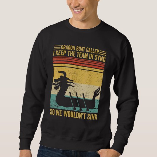 Dragon Boat Caller Team Sync We Wouldn t Sink Race Sweatshirt (Vorderseite)