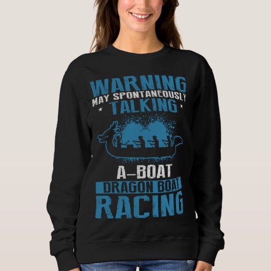 Dragon Boat Paddlers Quote for Dragon Boat Racing  Sweatshirt (Vorderseite)