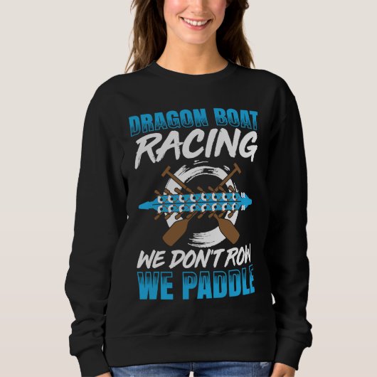 Dragon Boat Racing For Dragon Boat Paddler Drummer Sweatshirt (Vorderseite)
