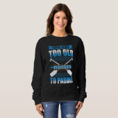 Dragon Boat Racing For Dragon Boat Paddler Drummer Sweatshirt (Vorne ganz)