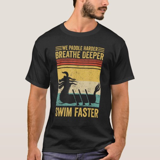 Dragon Boat Racing Race Paddle Breathe Deeper Swim T-Shirt (Vorderseite)