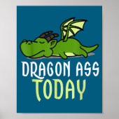 Dragon Today _ Dragging _ Lazy _ Funny Novelty _ G Poster (Vorne)