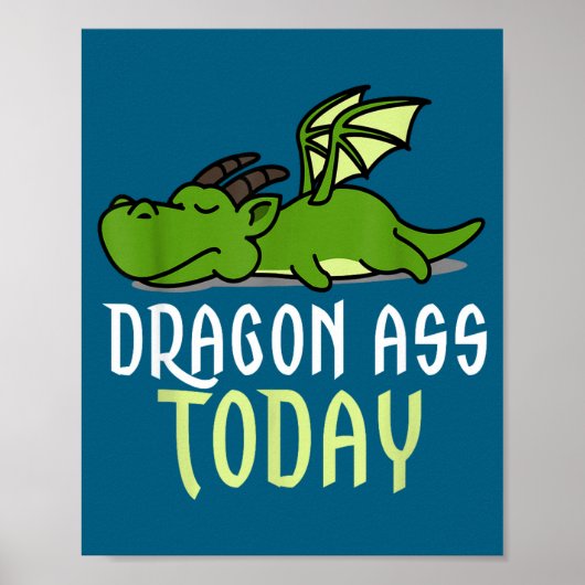 Dragon Today _ Dragging _ Lazy _ Funny Novelty _ G Poster (Vorne)