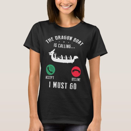 Dragonboat Quote for Dragon Boat and Dragonboat Cr T-Shirt (Vorderseite)