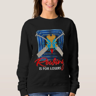 Dragonboat Theme for Dragon Boat Paddlers  4 Sweatshirt
