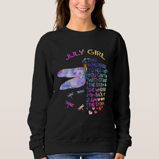 Dragonfly July Girl They Whispered To Her Sweatshirt (Vorderseite)