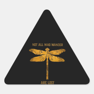 Dragonfly Lover Nicht alle, die wandern, sind ver Dreieckiger Aufkleber