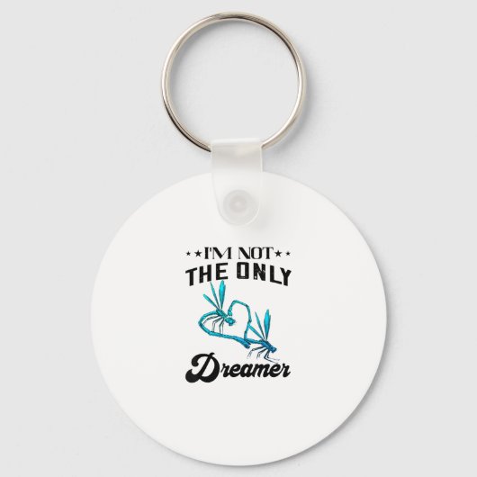 Dragonfly Nature Insect I'm Not The Only Dreamer D Schlüsselanhänger (Vorderseite)