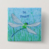 Dragonfly Sei frei!! Button (Vorderseite)