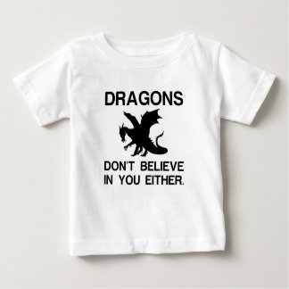 DRAGONS GLAUBEN AUCH NICHT AN SIE BABY T-SHIRT