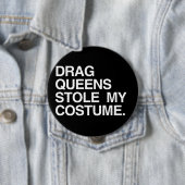 DRAGQUEEN STAHLEN MEIN KOSTÜM BUTTON (Beispiel)