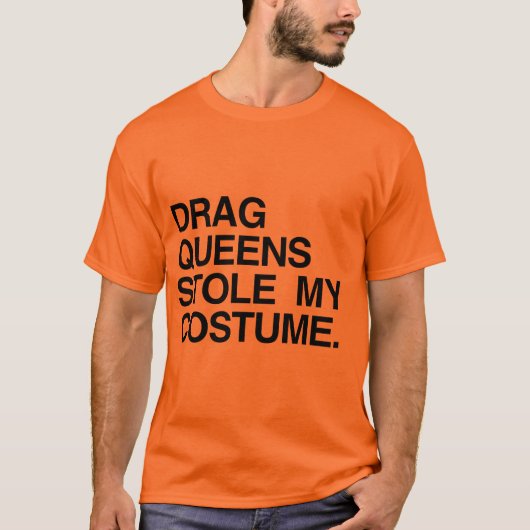 DRAGQUEEN STAHLEN MEIN KOSTÜM T-Shirt (Vorderseite)
