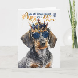 Drahthaarterrier Dackel Dog King for Day Funny Bir Karte