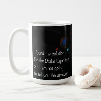 Drake Equation lustige Zitat Kaffee Tasse