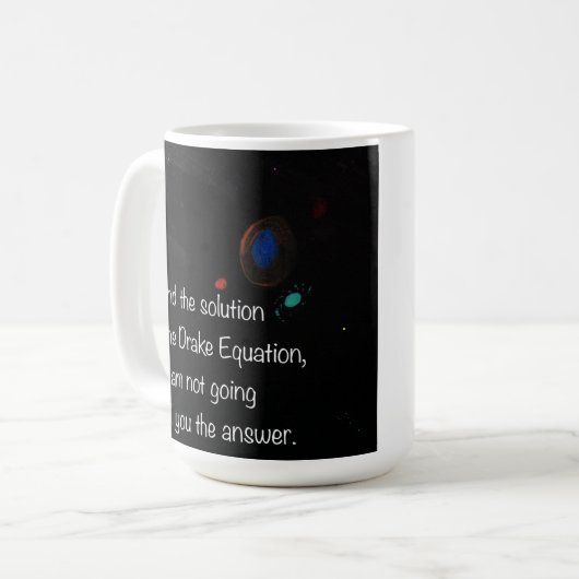 Drake Equation lustige Zitat Kaffee Tasse (Vorderseite Links)