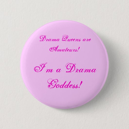 Drama-Göttin! Knopf Button (Vorderseite)