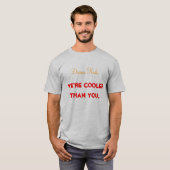 Drama-Kinder: Wir sind cooler als Sie Shirt (Vorne ganz)
